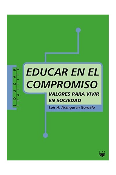 Educar en el compromiso. Valores para vivir en sociedad